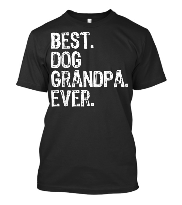 Best Dog Grandpa Ever T-Shirt