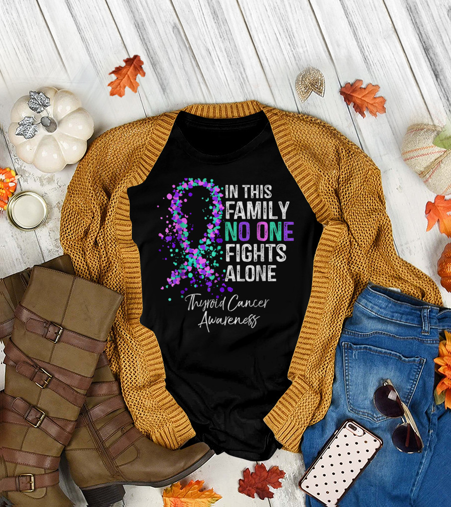In This Family No One Fights Alone Thyroid Cancer Awareness T-Shirt