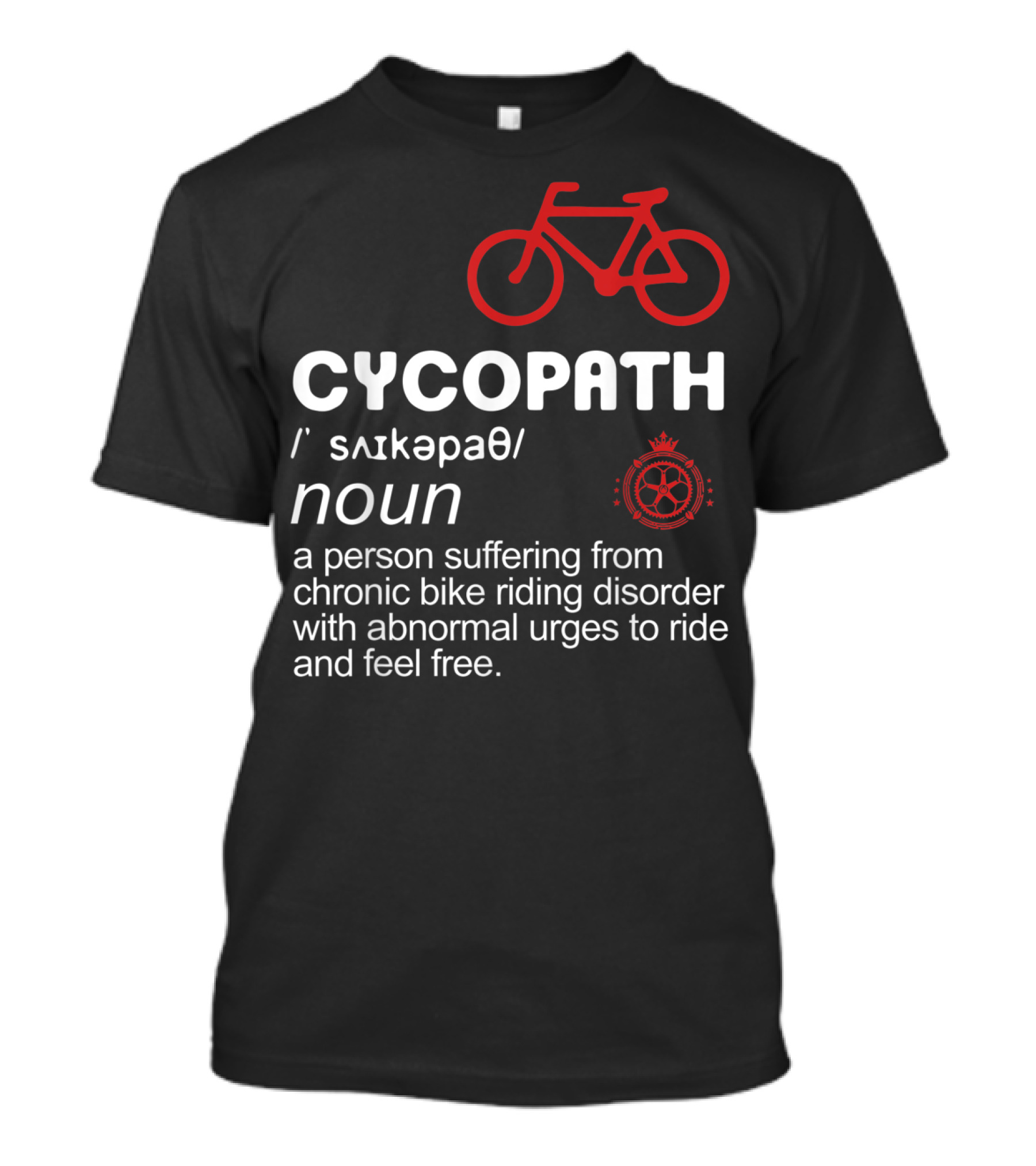 CYCOPATH Chronic Bike Riding Disorder Funny Bicycle Riders Definition T-Shirt