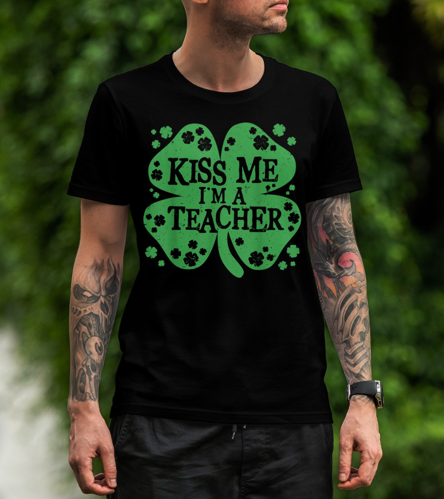 Kiss Me I'm A Teacher Clover St. Patrick's Day T-Shirt
