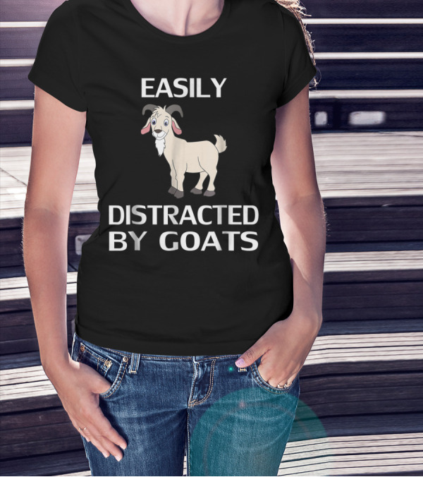 Easily Distracted By Goats Goat Women Men Girls Farm T-Shirt