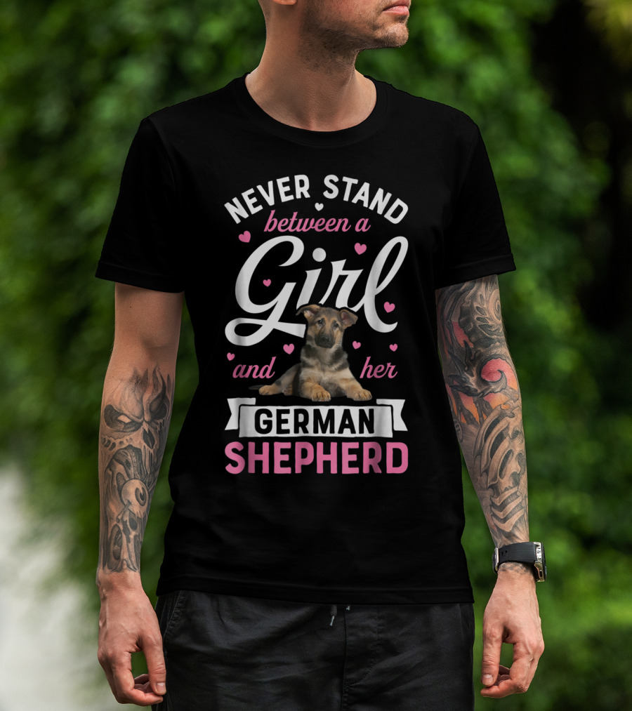 Never Stand Between A Girl And Her German Shepherd With Heart Accents T-Shirt