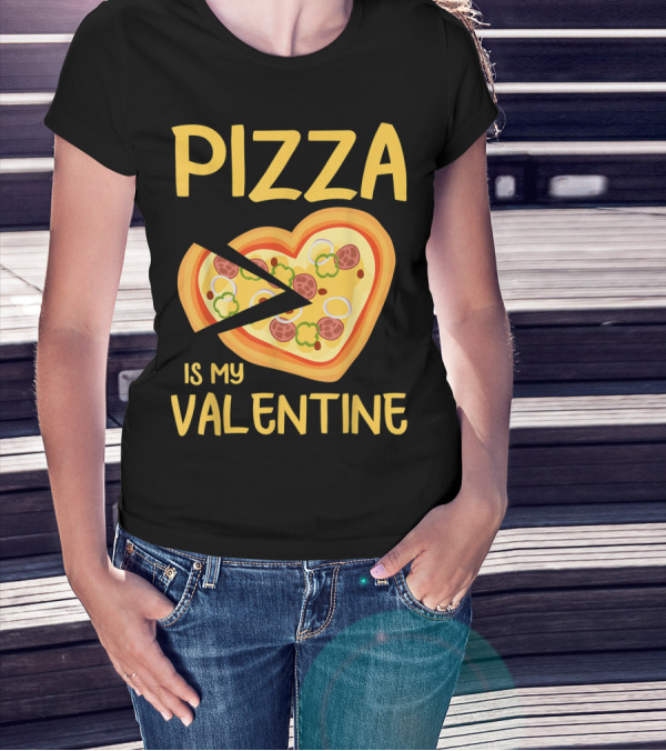 Pizza Is My Valentine Heart-Shaped Lovers Valentines Day Pizza T-Shirt