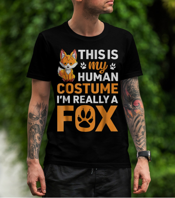 This Is My Human Costume I'm Really A Fox Fox Lover T-Shirt
