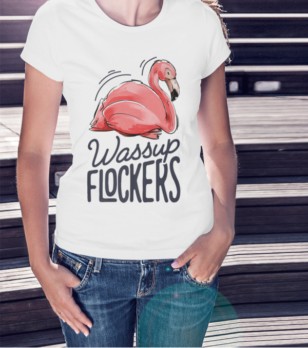 Wassup Flockers Pink Flamingo Lovers Funny Summer Flockers 14 T-Shirt