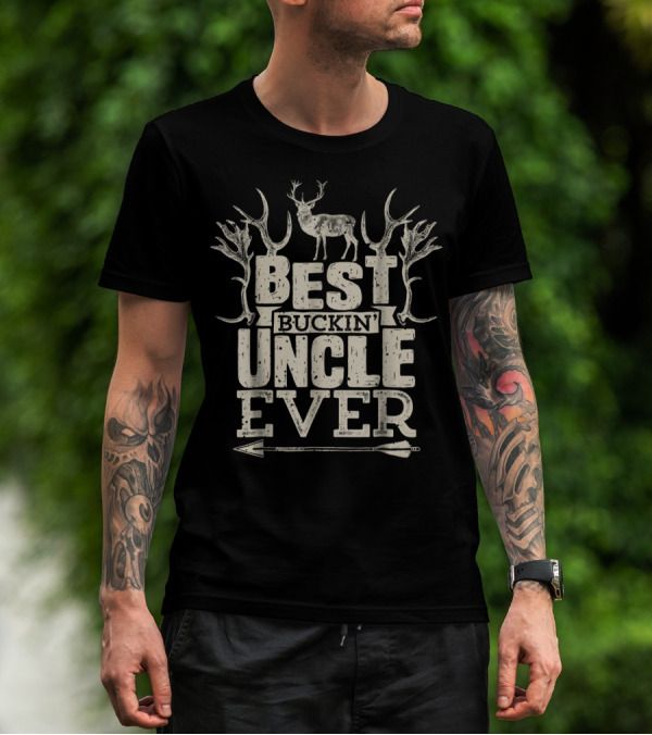 Best Buckin Uncle Ever Antlers Deer Hunting Hunter Bucking T-Shirt