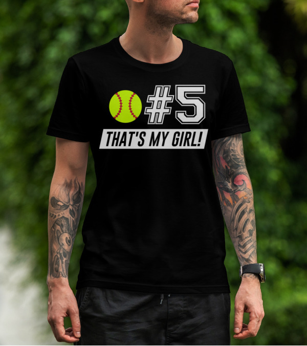 5 That's My Girl Softball Mom Softball Dad T-Shirt