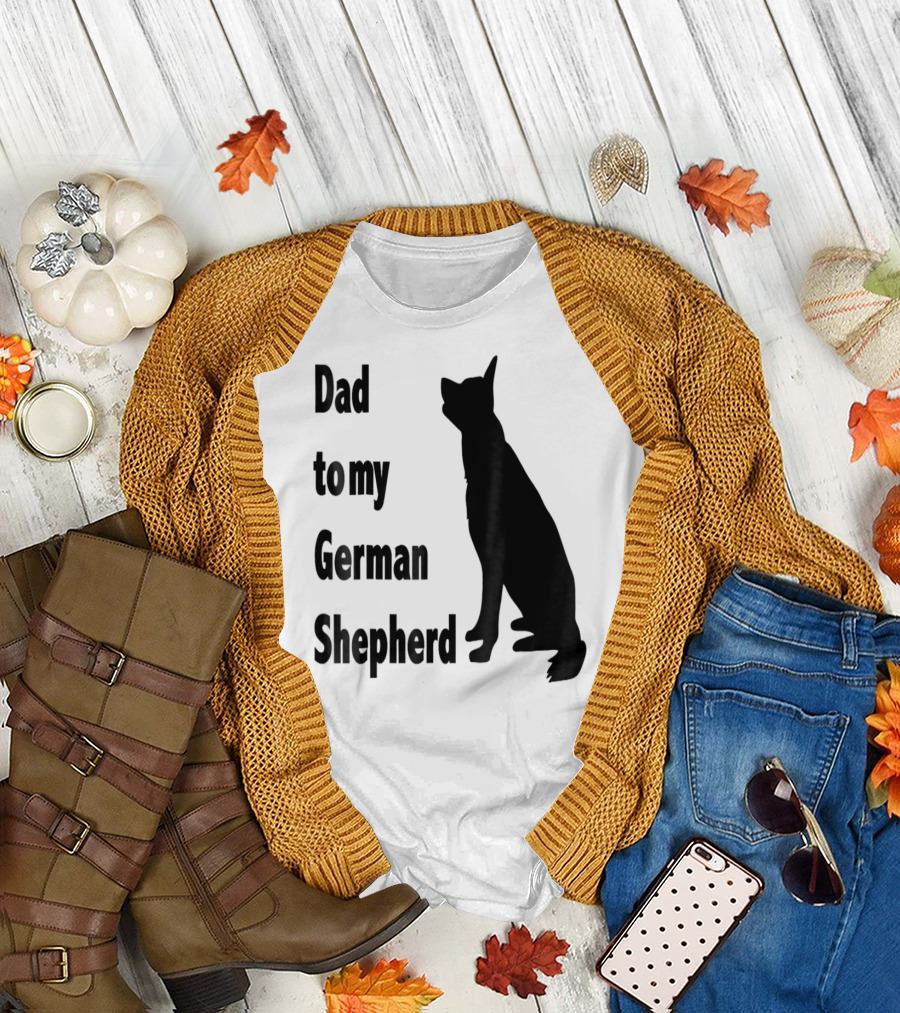 Dad To My German Shepherd T-Shirt