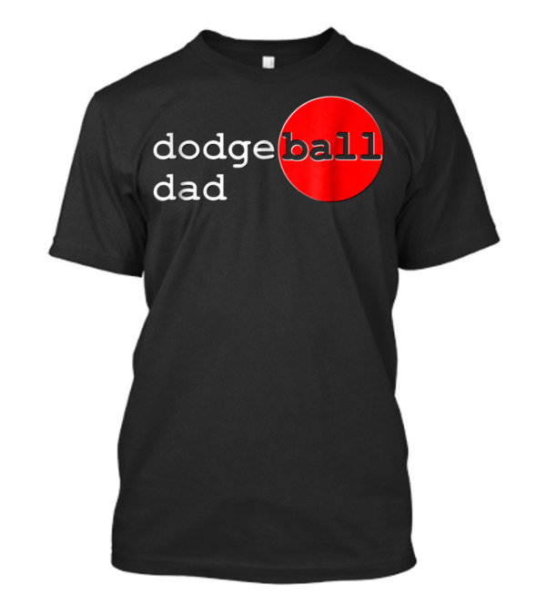Dodgeball Dad Father Dodge Ball Parent Red Ball T-Shirt
