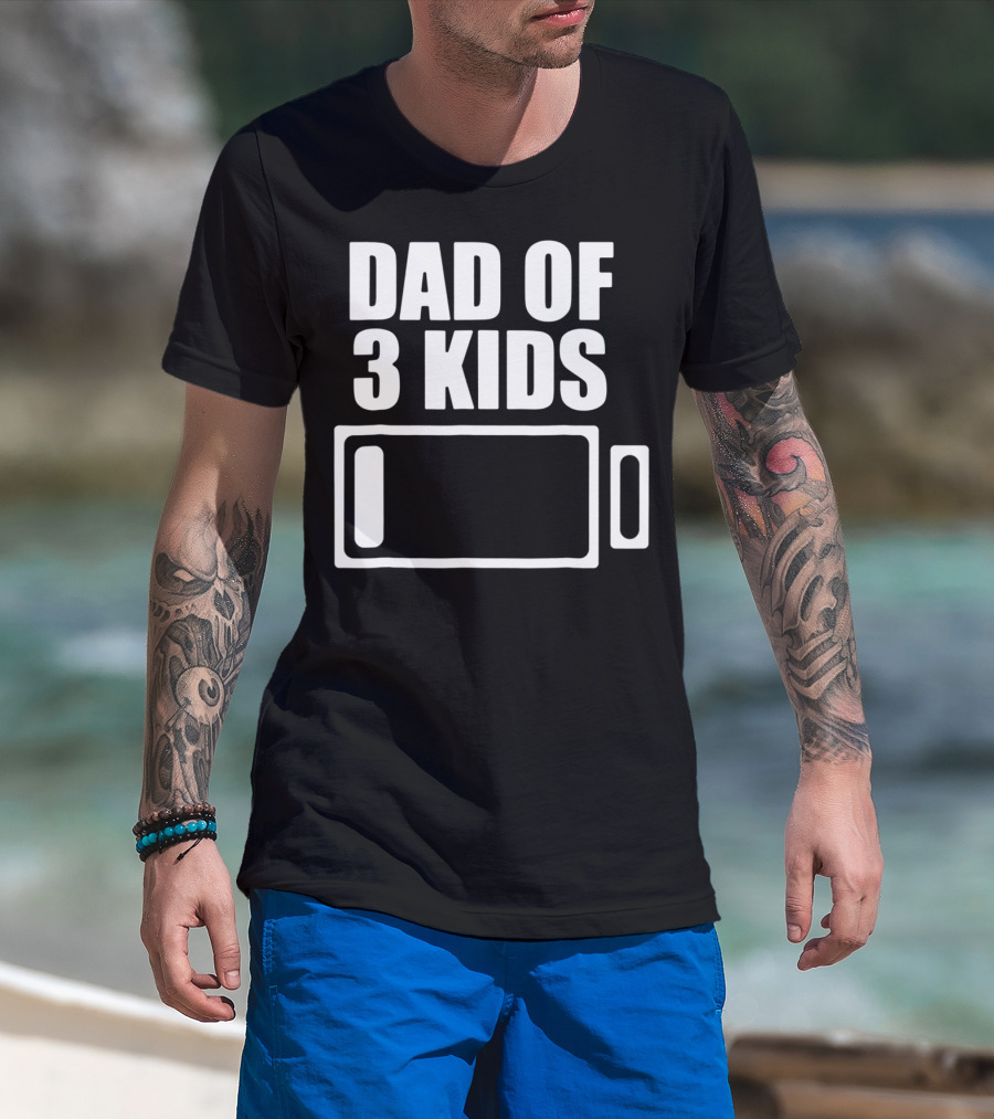 Dad Of 3 Kids Low Battery Funny Father T-Shirt