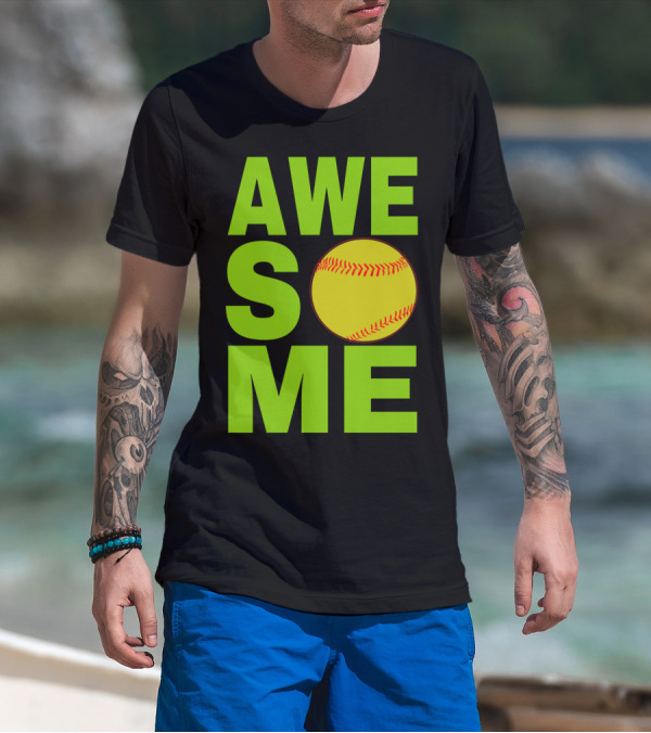 AWESOME Funny Softball Cute Love Player Tee60 T-Shirt