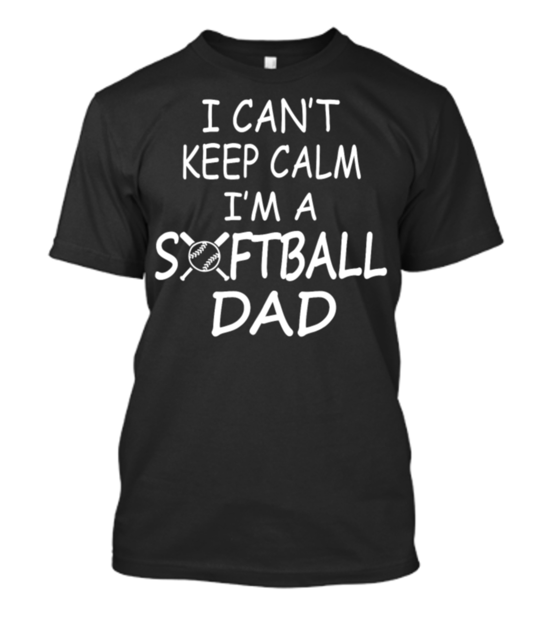 I Can't Keep Calm I'm A Softball Dad T-Shirt