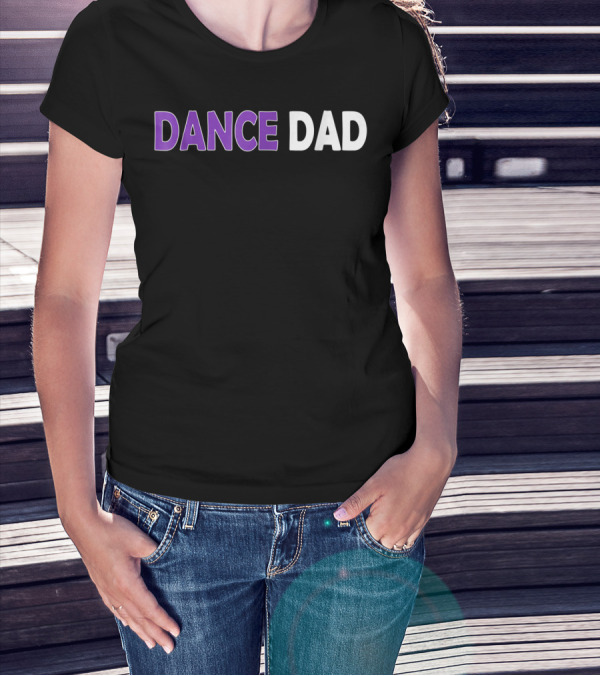 Dance Dad Mens Proud Father Checklist T-Shirt