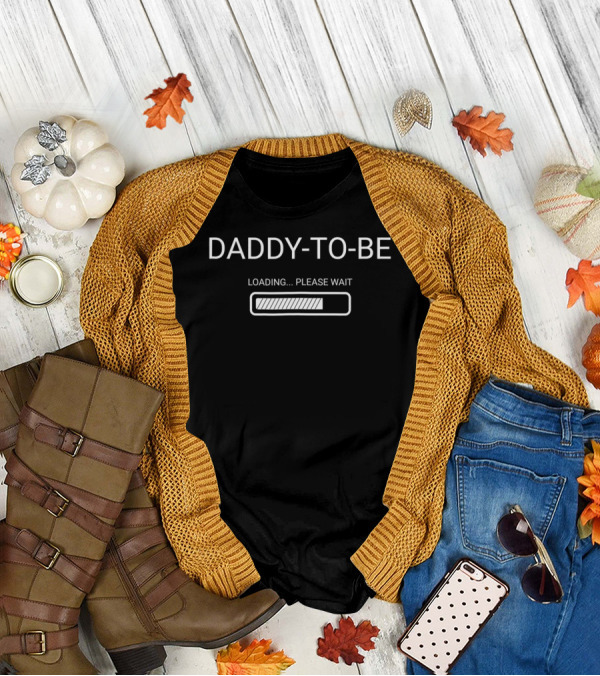 Daddy-To-Be Loading Please Wait Mens Expecting Soon To Be Daddy To Be Pregnancy62 T-Shirt