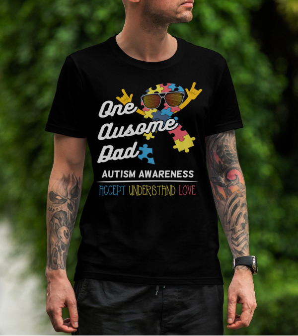 One Ausome Dad Autism Awareness Accept Understand Love T-Shirt