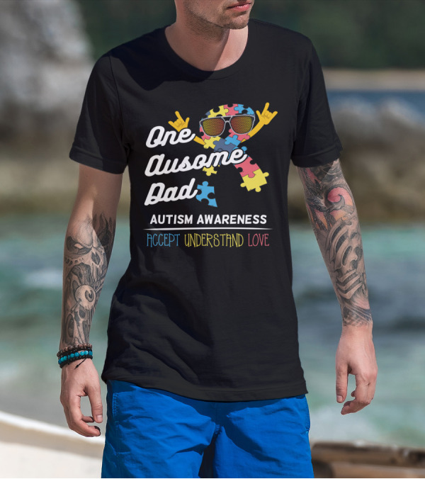 One Ausome Dad Autism Awareness Accept Understand Love T-Shirt