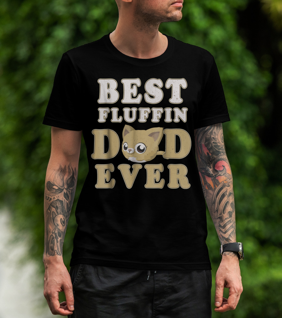 Best Fluffin Dad Ever Funny Cat Daddy T-Shirt
