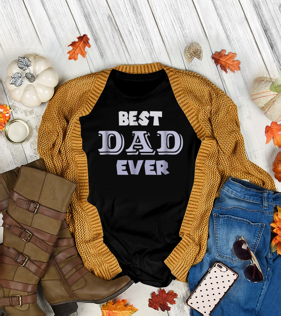 Best Dad Ever Holiday or Any Day T-Shirt