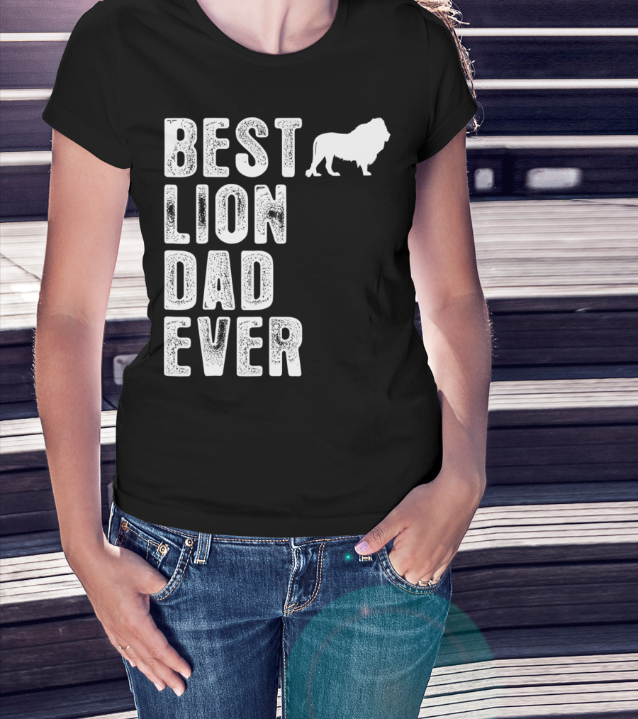 BEST LION DAD EVER Lion T-Shirt