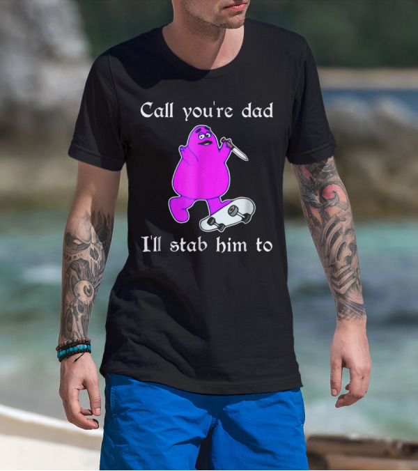 Call Youre Dad Ill Stab Him To Purple Skateboarding Character With Knife T-Shirt