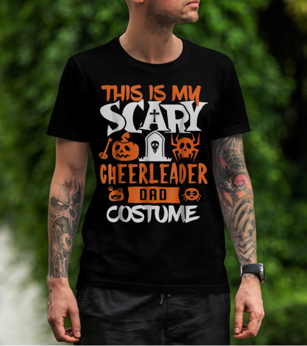 This Is My Scary Cheerleader Dad Costume T-Shirt