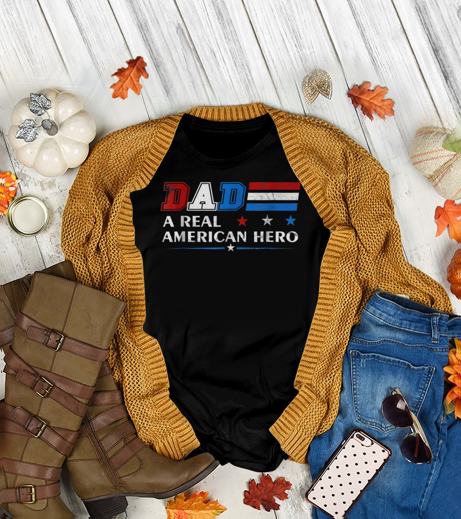 DAD A Real American Hero Patriotic Red White Blue T-Shirt