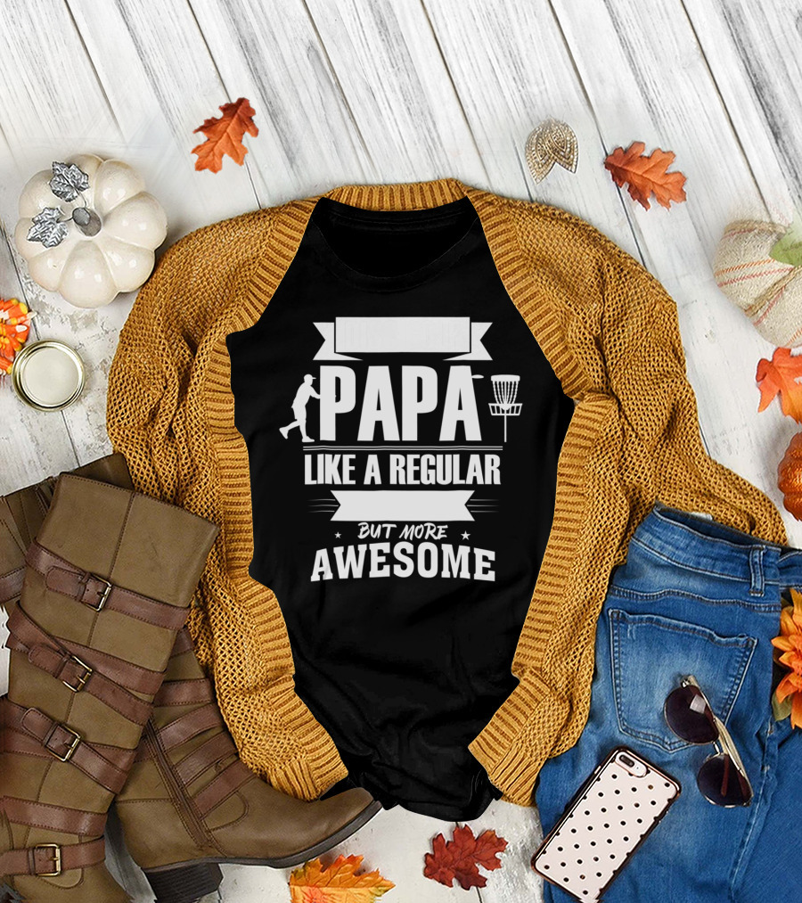 Disc Golf Papa Like A Regular Dad But More Awesome Player With Basket T-Shirt