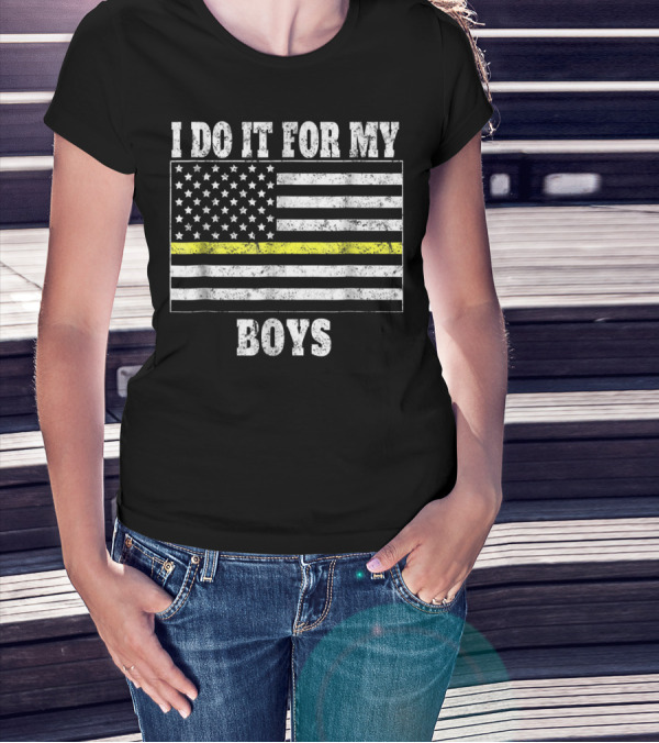 I Do It For My Boys Thin Yellow Line Dispatcher Dad Dispatcher Mom T-Shirt