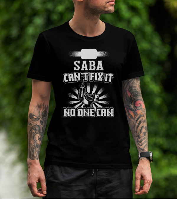 Saba Can't Fix It No One Can Grandpa Present85 T-Shirt