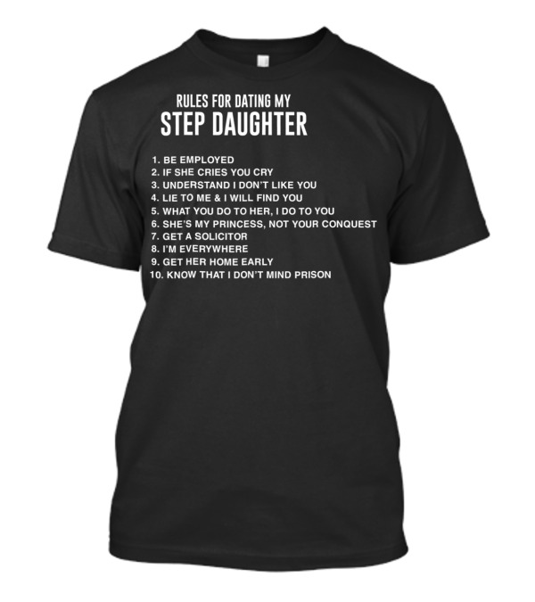 Rules For Dating My Step Daughter Funny Father's Day Step Dad T-Shirt