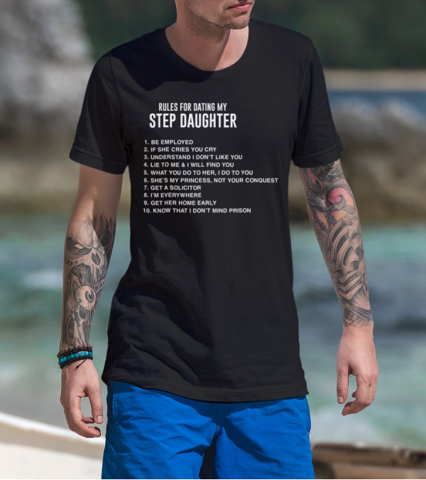 Rules For Dating My Step Daughter Funny Father's Day Step Dad T-Shirt