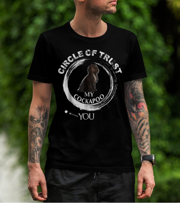 CIRCLE OF TRUST MY COCKAPOO YOU T-Shirt