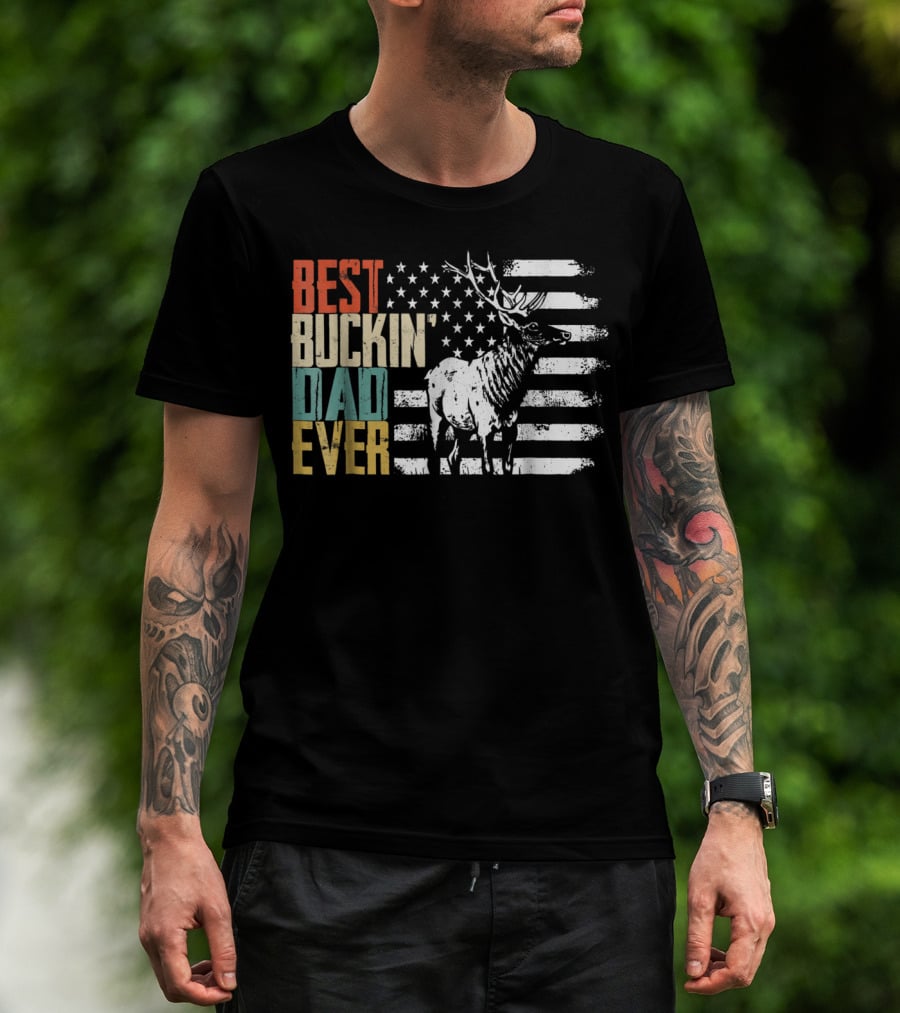 Best Buckin Dad Ever Deer Hunting American Flag Elk T-Shirt