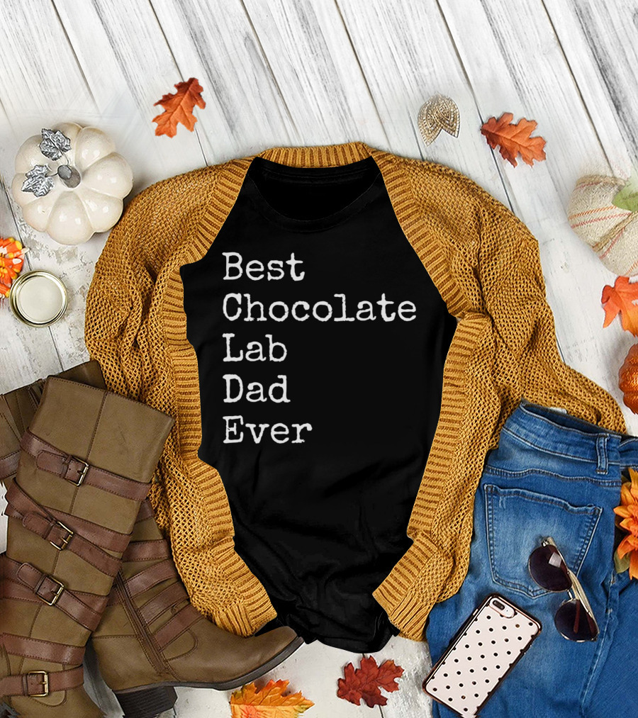 Best Chocolate Lab Dad Ever Labrador Dad Enthusiast T-Shirt