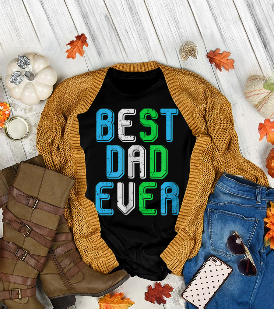 Best Dad Ever Family Man for Loving Fathers T-Shirt