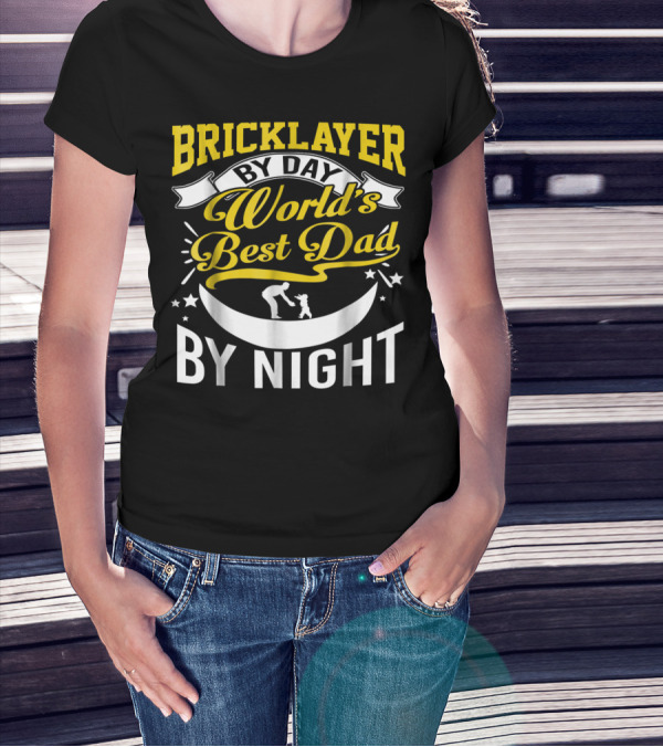 Bricklayer By Day World's Best Dad By Night Moon And Stars T-Shirt