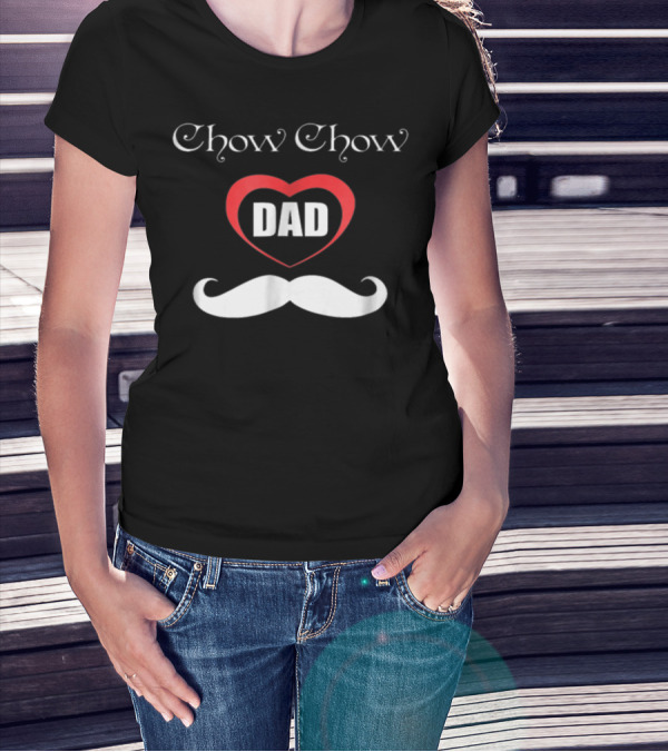 Chow Chow Dad Heart Mustache T-Shirt