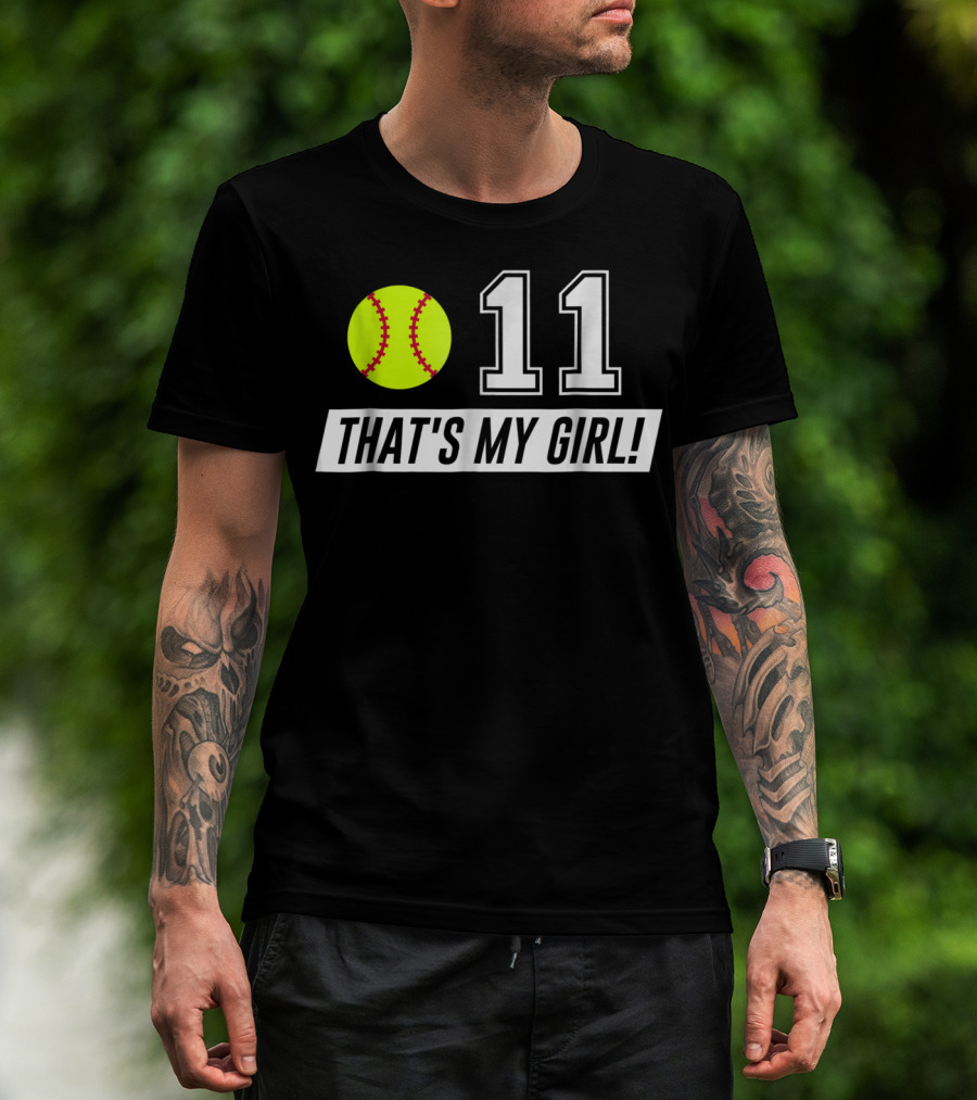 11 Softball Mom Dad That's My Girl T-Shirt