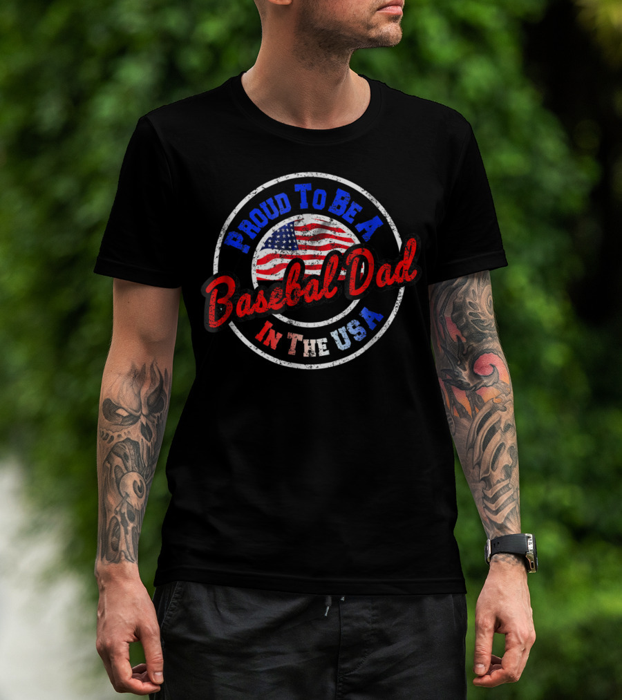 Proud To Be A Baseball Dad In The USA T-Shirt