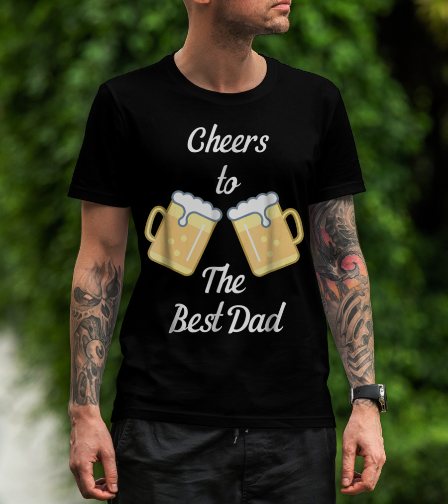 Cheers To The Best Dad Beer Mugs T-Shirt
