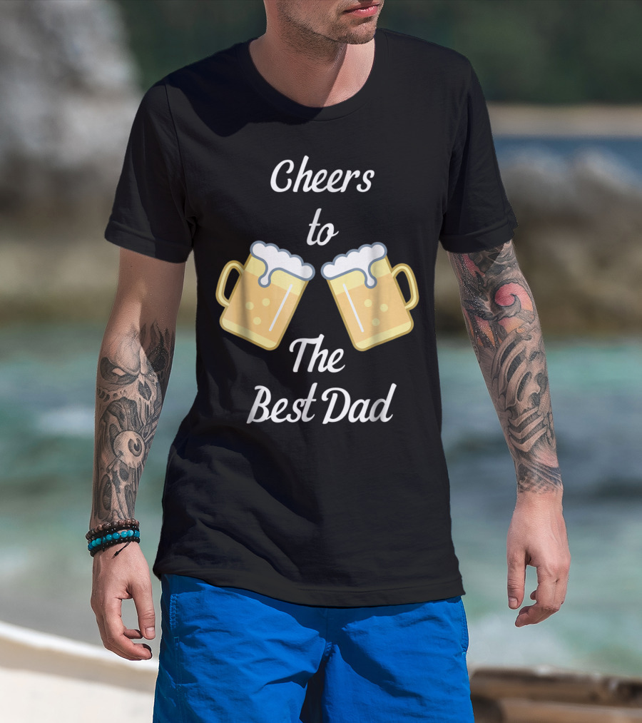 Cheers To The Best Dad Beer Mugs T-Shirt