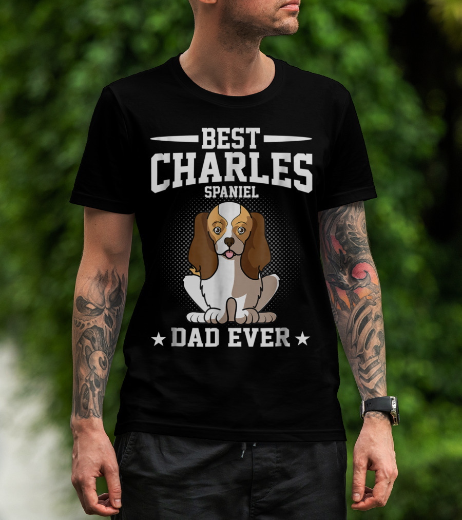 Best Charles Spaniel Dad Ever T-Shirt