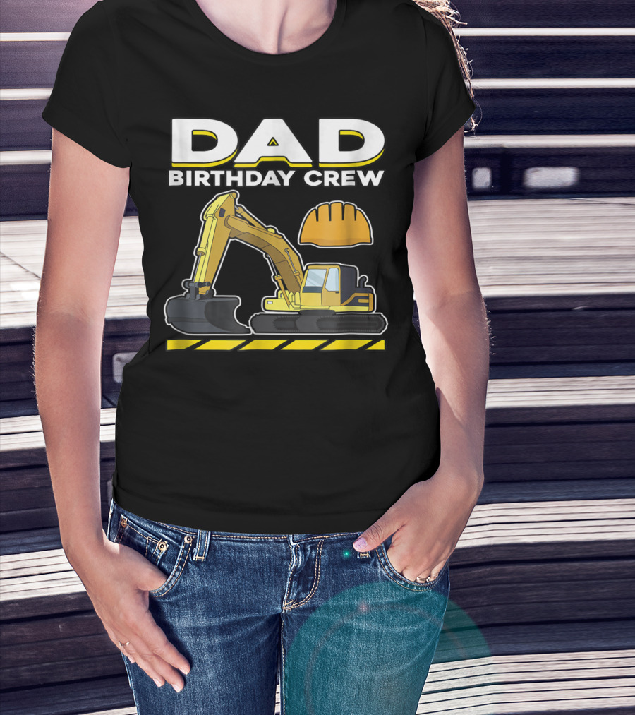 Dad Birthday Crew Construction Party Excavator Hard Hat T-Shirt