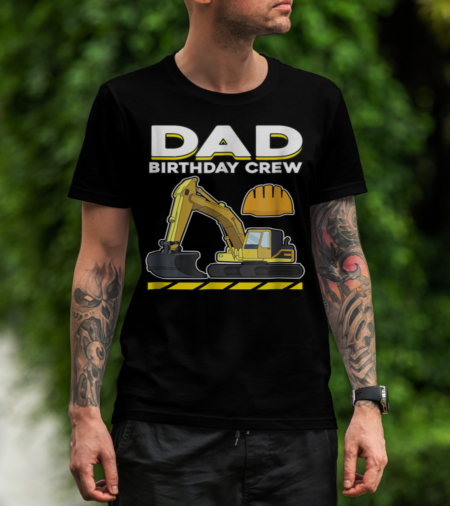 Dad Birthday Crew Construction Party Excavator Hard Hat T-Shirt