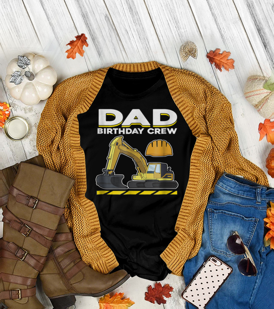 Dad Birthday Crew Construction Party Excavator Hard Hat T-Shirt