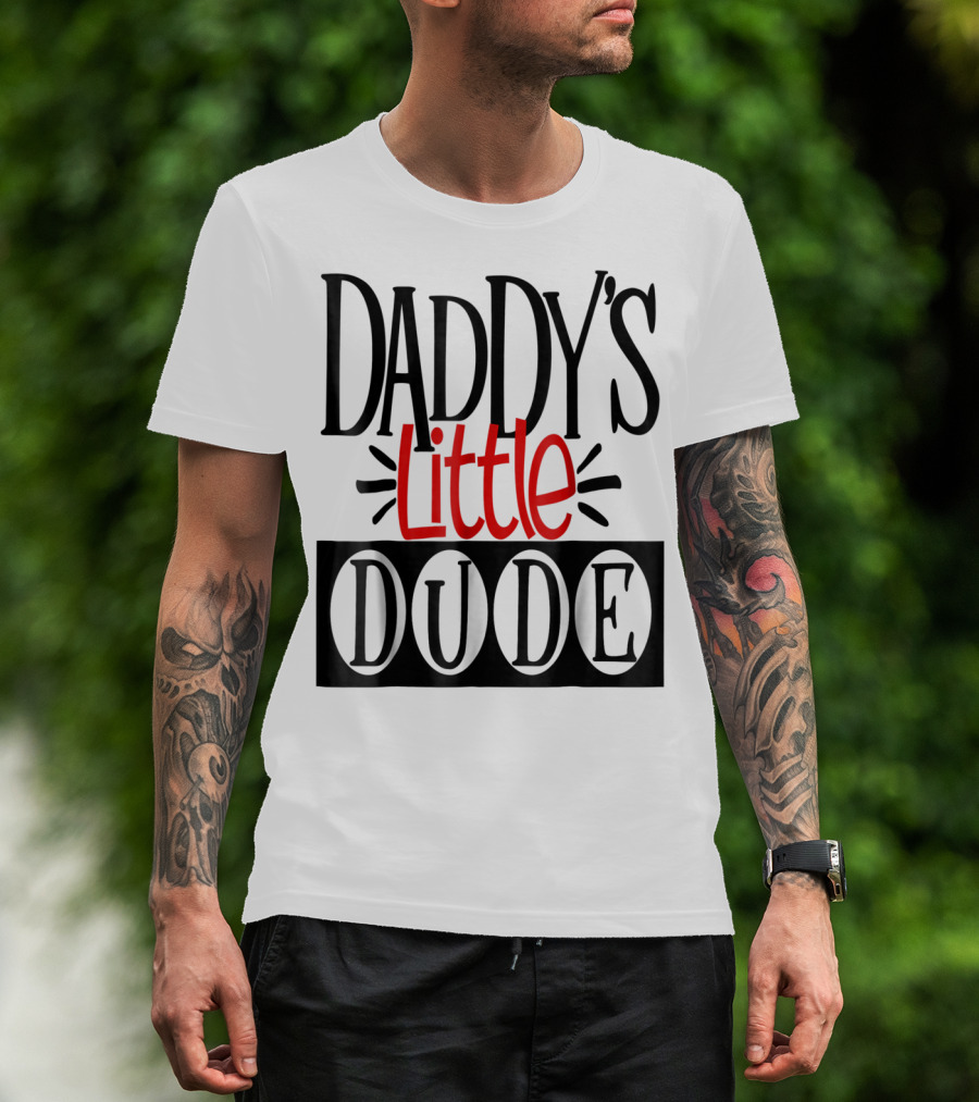Daddy's Little Dude Dad Son Kids Boys81 T-Shirt