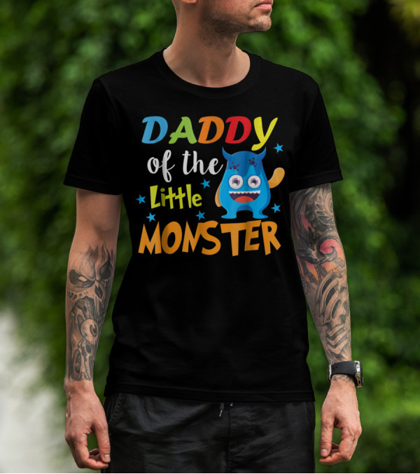 Daddy Of The Little Monster Funny Family Birthday Dad T-Shirt