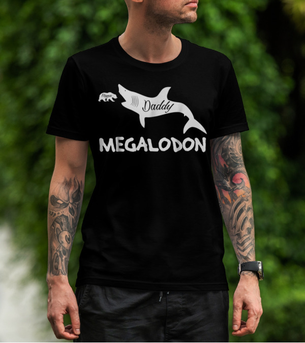 Daddy Megalodon Mama Bear Shark Graphic Father45 T-Shirt