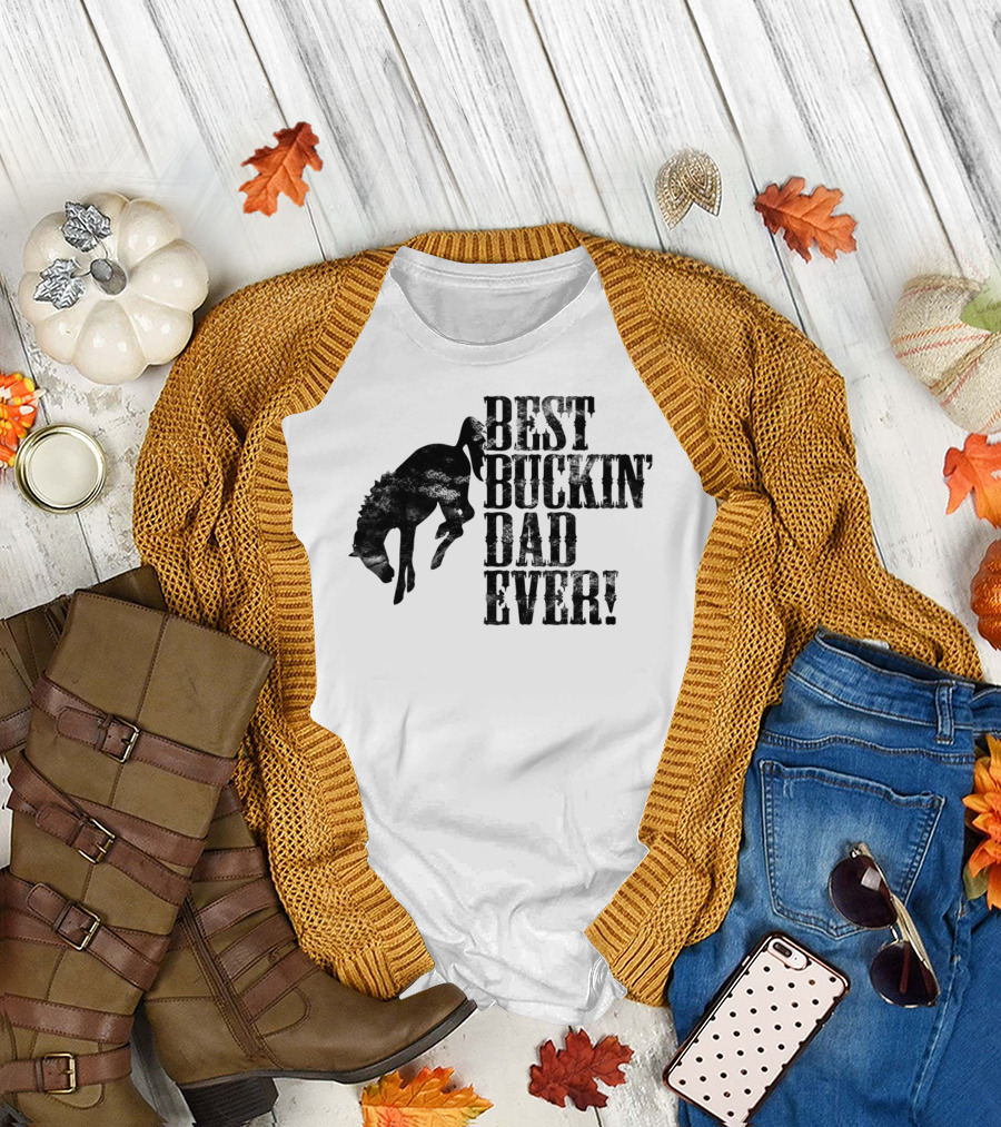 Best Buckin Dad Ever Funny Horse Lovers Cowboy Rodeo Father's Day T-Shirt