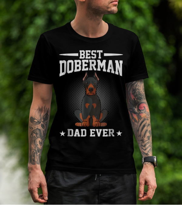 Best Doberman Dad Ever T-Shirt
